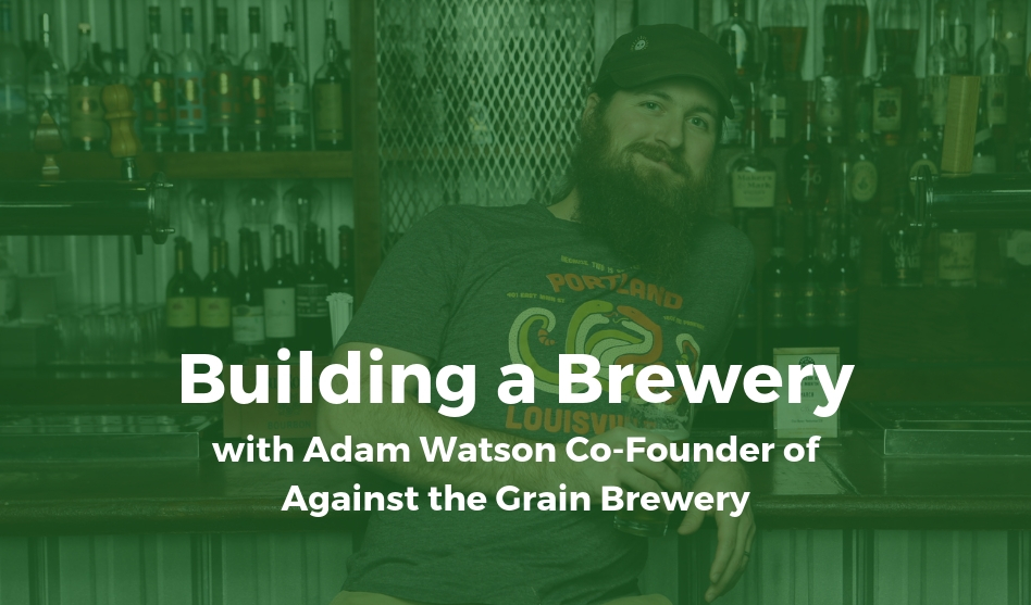Against the Grain: Building a Brewery (#71)